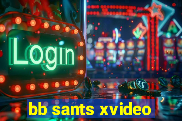 bb sants xvideo